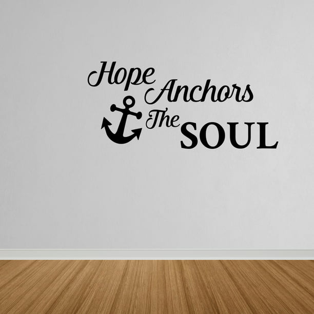 LET HOPE ANCHOR YOUR SOUL  Bedroom Decor Wall Art Decal Words Lettering Sticker 